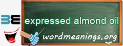 WordMeaning blackboard for expressed almond oil